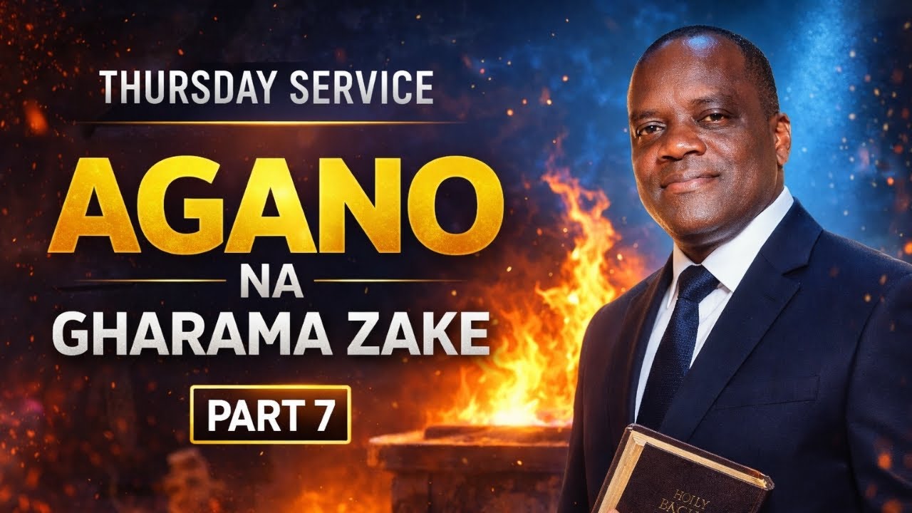 TUESDAY SERVICE: AGANO NA GHARAMA ZAKE.  PART 7.  22/01/2026