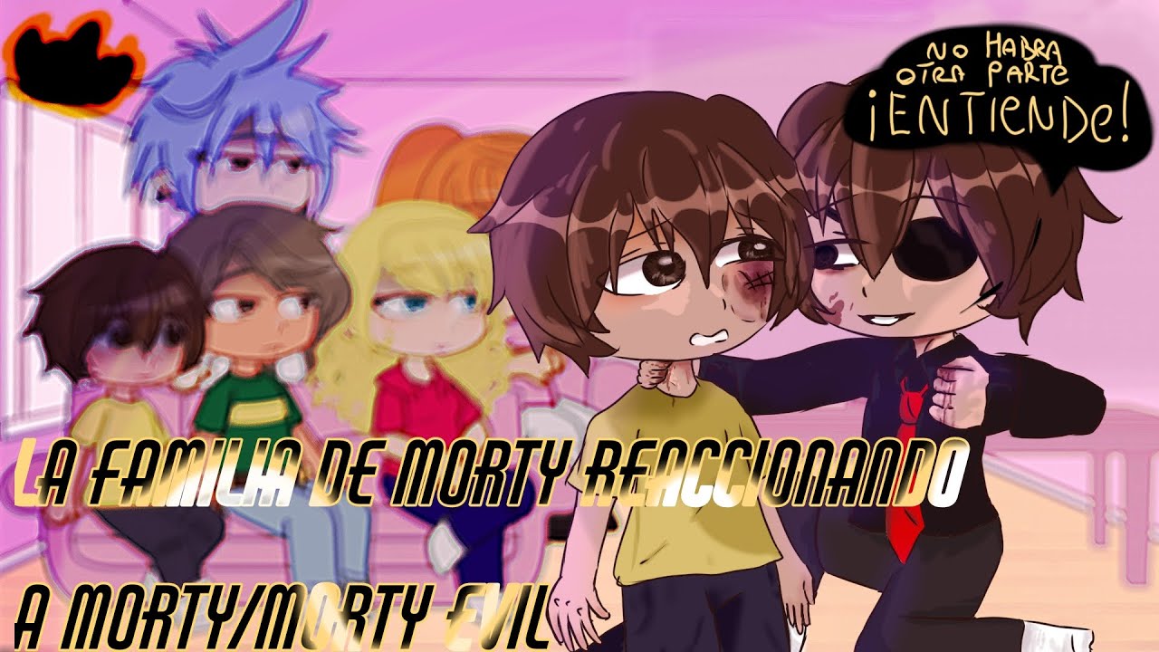 la familia de rick y morty reaccionan a morty y morty malvado