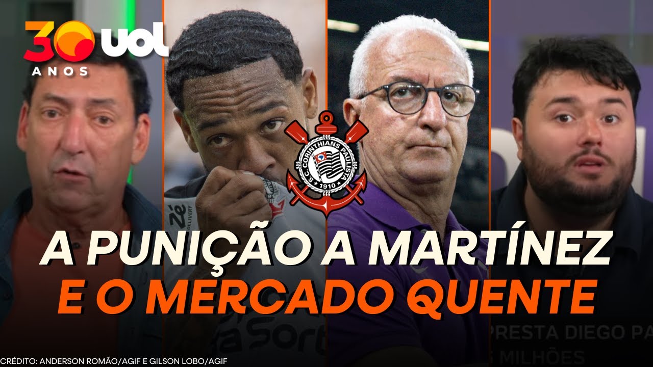 CORINTHIANS DEFINE 'PUNIÇÃO MÁXIMA' A JOSÉ MARTÍNEZ; DORIVAL ENCABEÇA MOVIMENTOS DE MERCADO E+