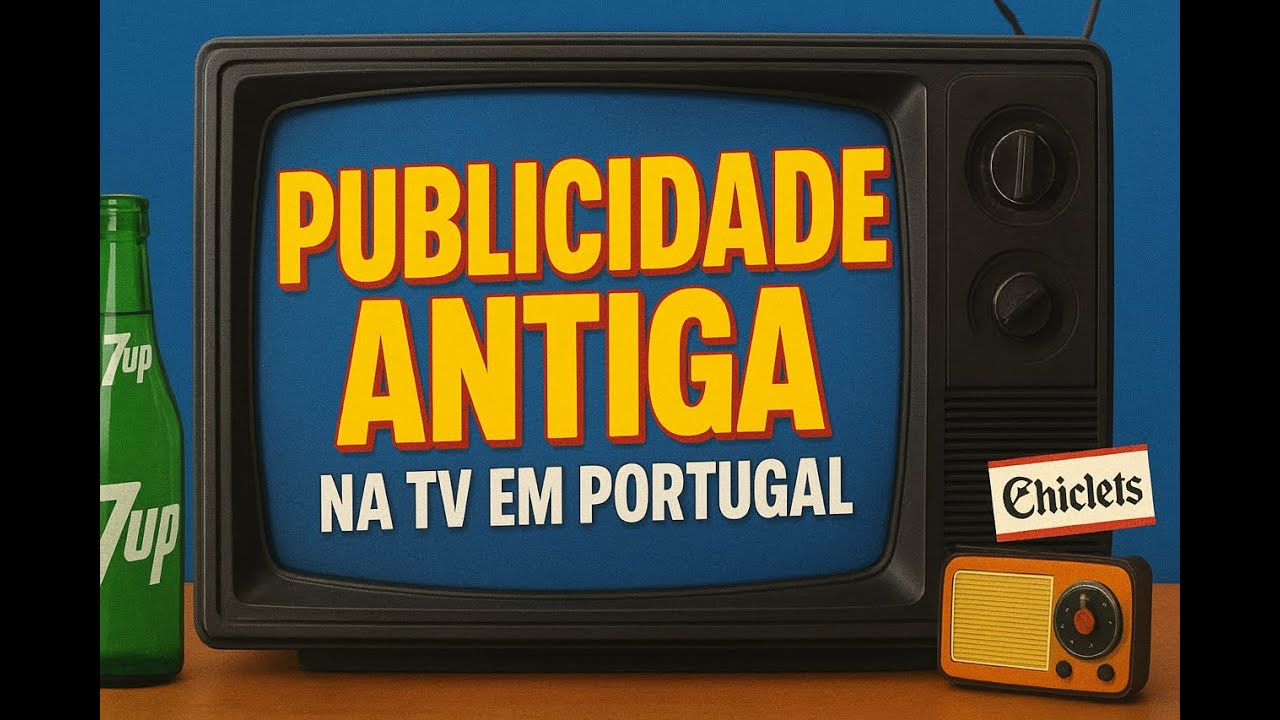 Publicidade Antiga na TV em Portugal - Recordar os Anos de Ouro