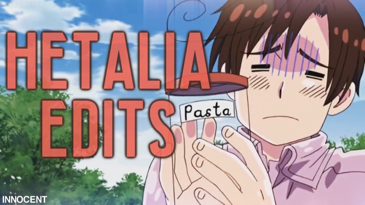 All Of My Hetalia Edits because it's 2021 and THEY'RE BACK