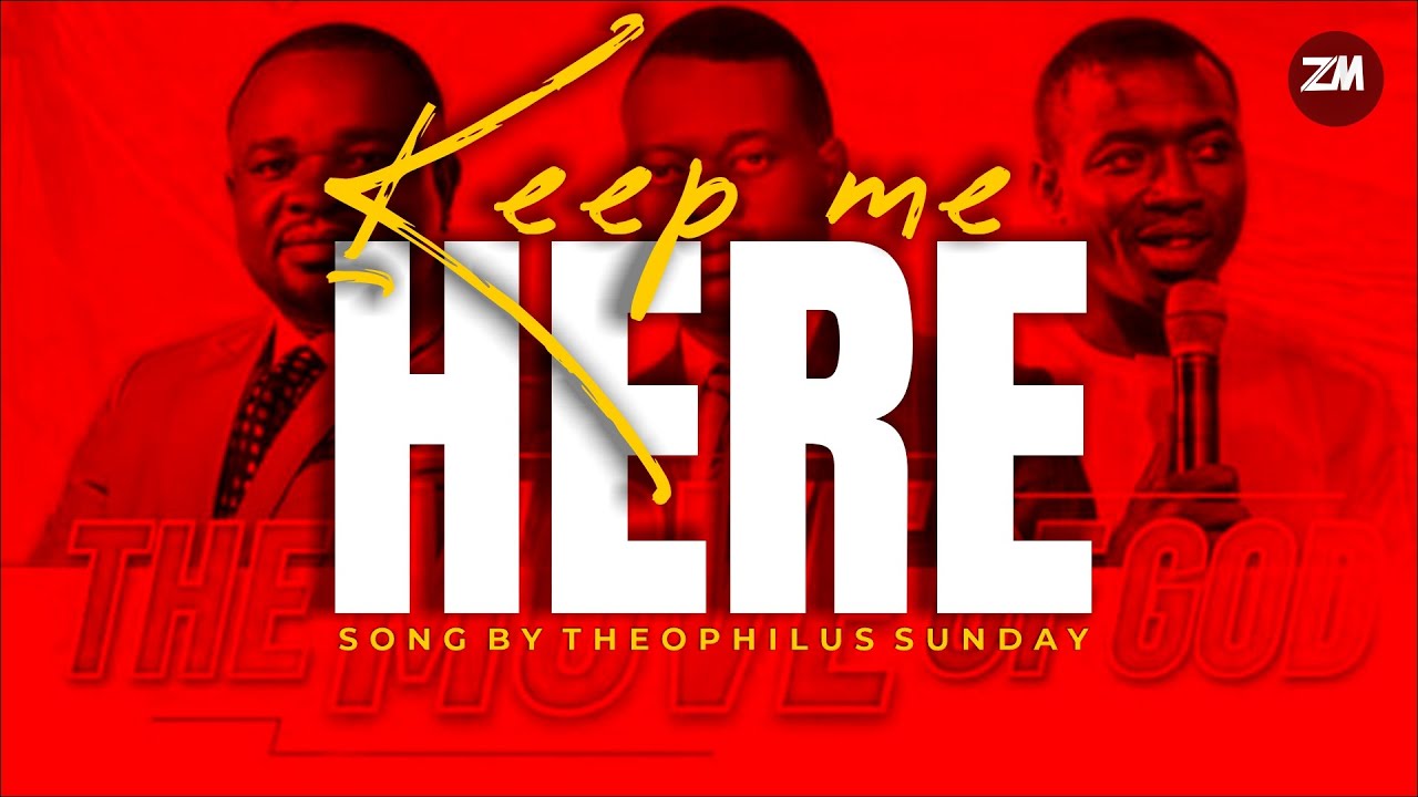 KEEP ME HERE || MIN. THEOPHILUS SUNDAY