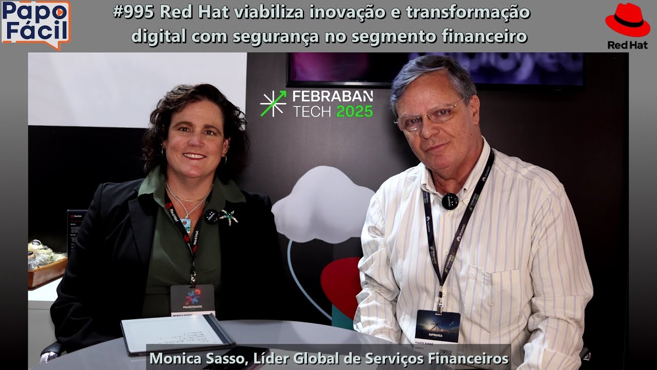 #995 Red Hat viabiliza inovação e transformação digital com segurança no segmento financeiro