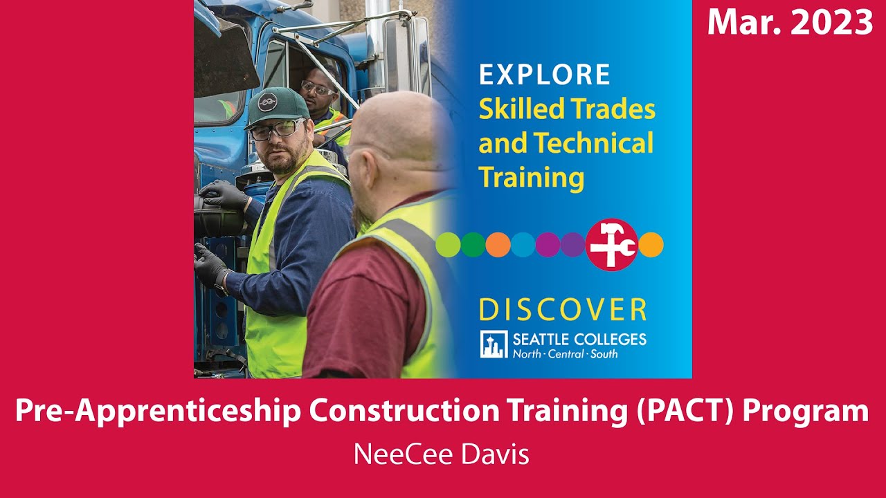 Skilled Trades, Technical Training: Pre-Apprenticeship Construction Training (PACT) Program