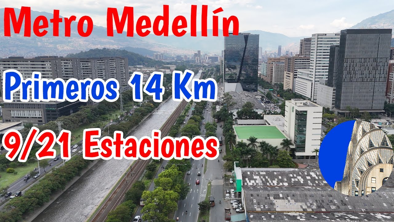 Metro de Medellín Los primeros 14 kilómetros al estilo VIDJCB