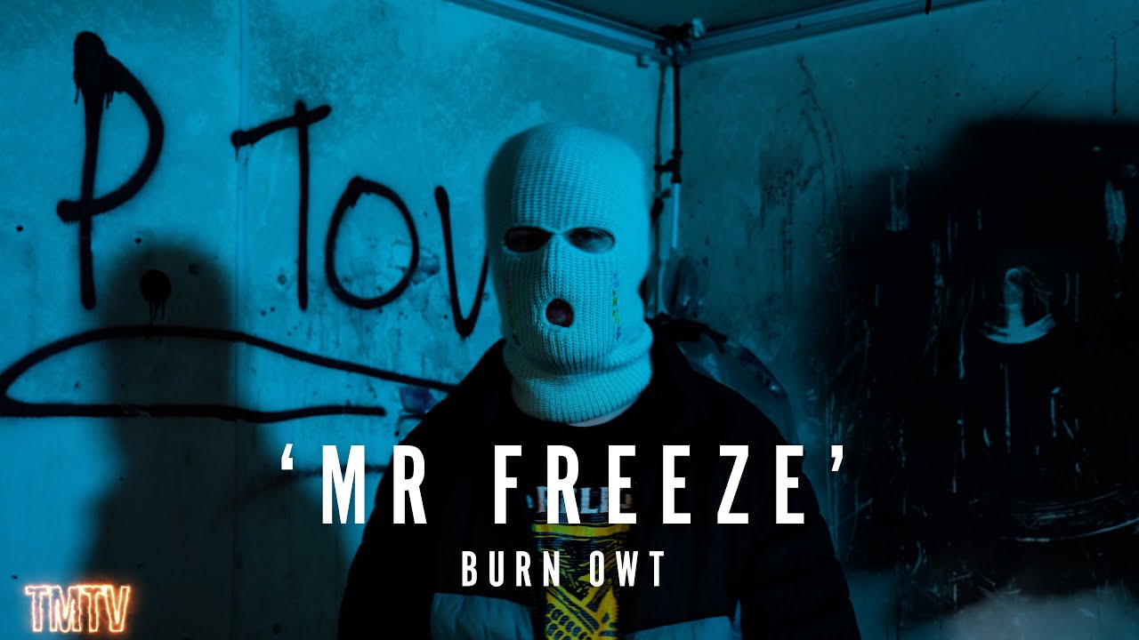 Burn Owt | Mr Freeze [@TMTVPR] (4K)