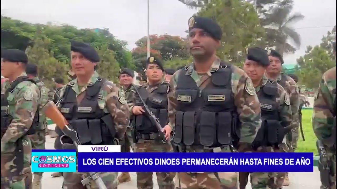 Virú: Los cien efectivos dinoes permanecerán hasta fines de año