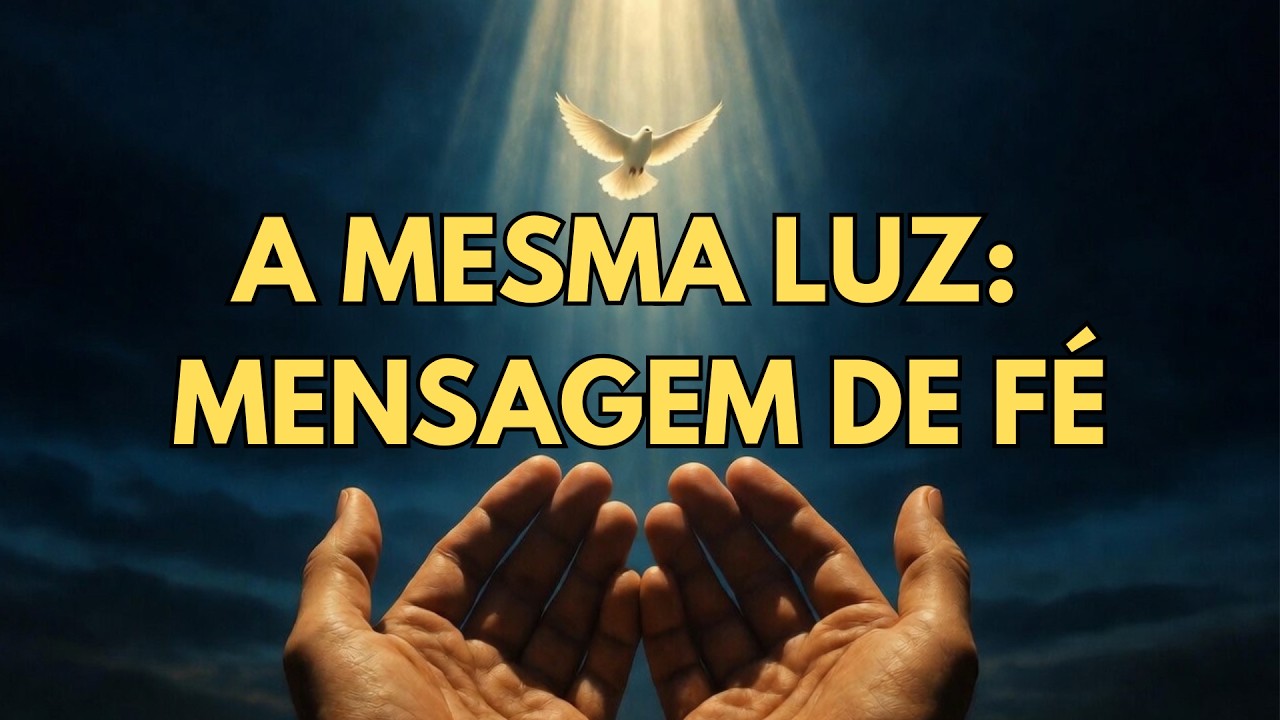 A MESMA LUZ: A Mensagem de Fé que Une Todas as Religiões (VÍDEO ÉPICO)