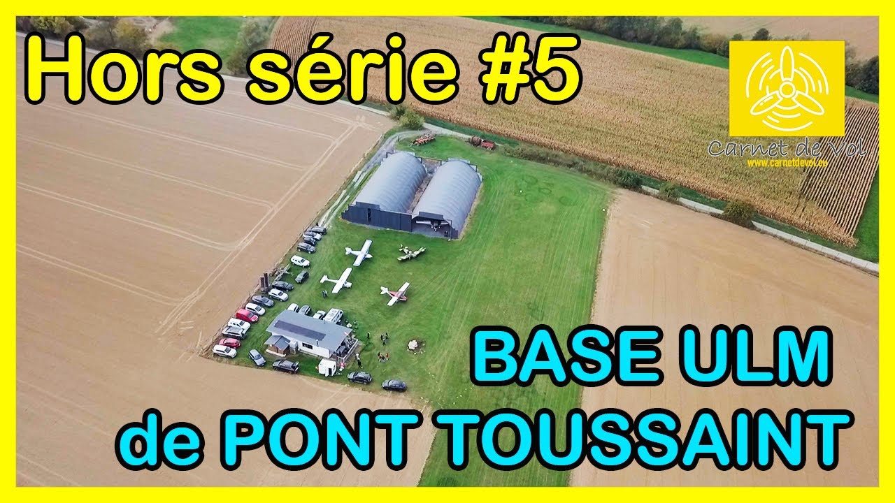 Hors s&eacute;rie #5 - BASE ULM DE PONT TOUSSAINT !
