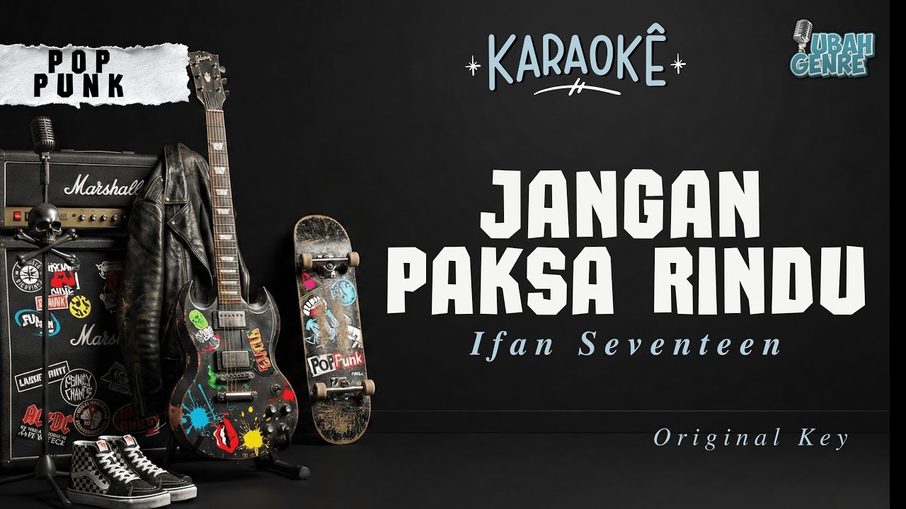 Ifan Seventeen - Jangan Paksa Rindu (Karaoke Pop Punk Version)