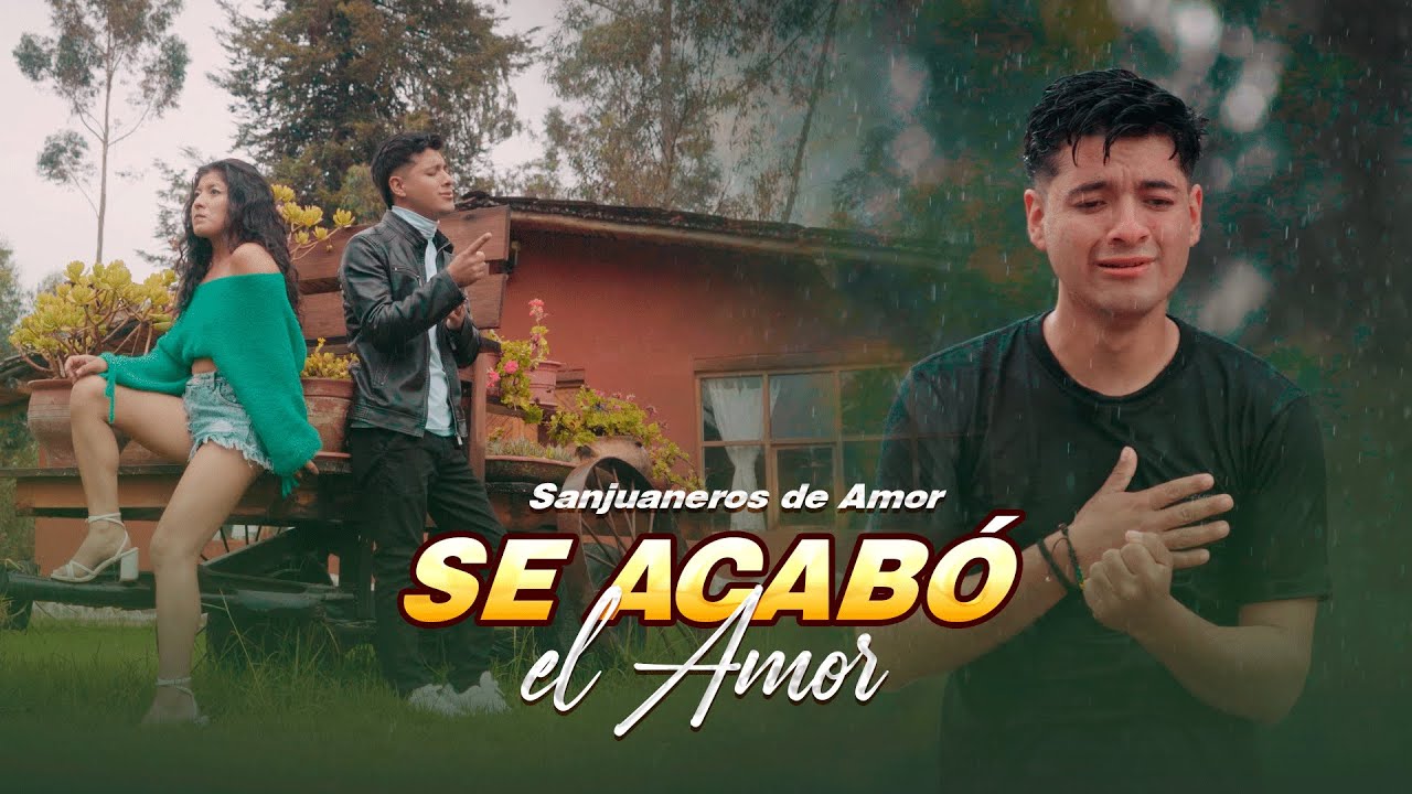 Se acabó el amor  -  Sanjuaneros de Amor Video Clip (Deguesa Service)