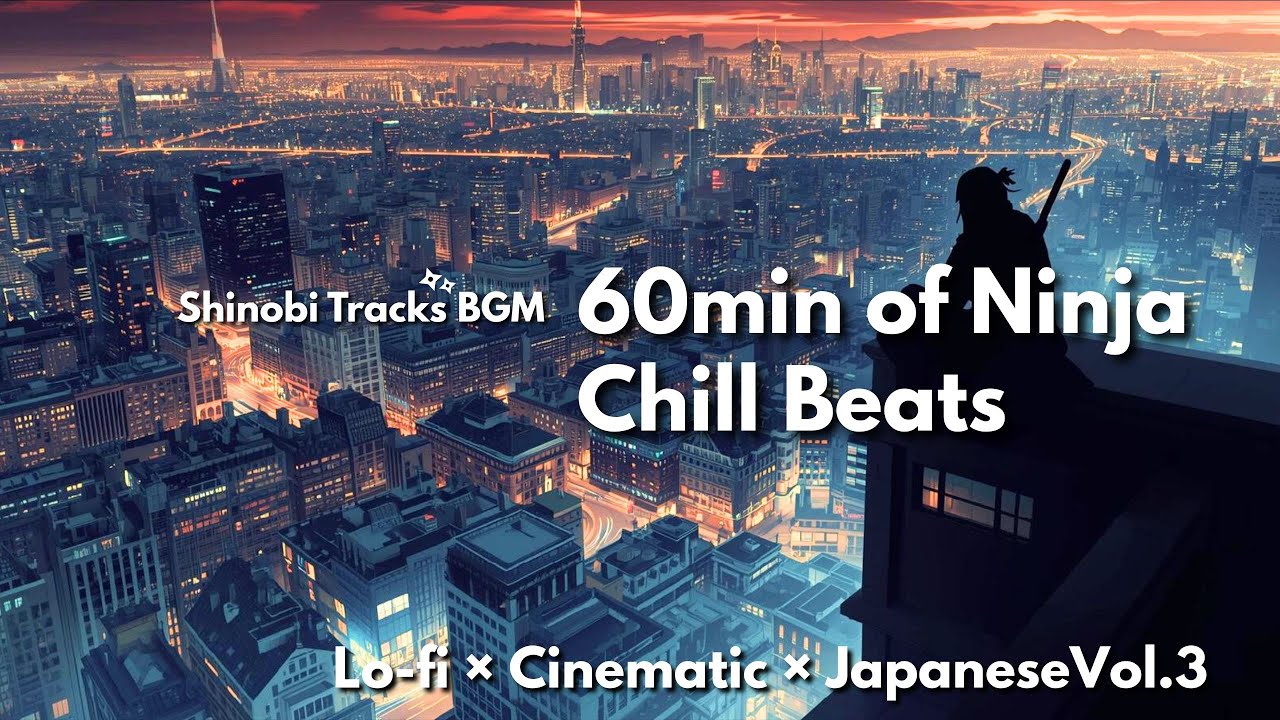 Best Ninja BGM - Vol.3 | 60min Ultimate Shinobi Chill Mix