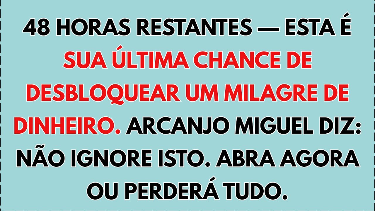 ⚠️ 48 HORAS RESTANTES— 💰SUA ÚLTIMA CHANCE DE DESBLOQUEAR UM MILAGRE DE DINHEIRO: ARCANJO MIGUEL..