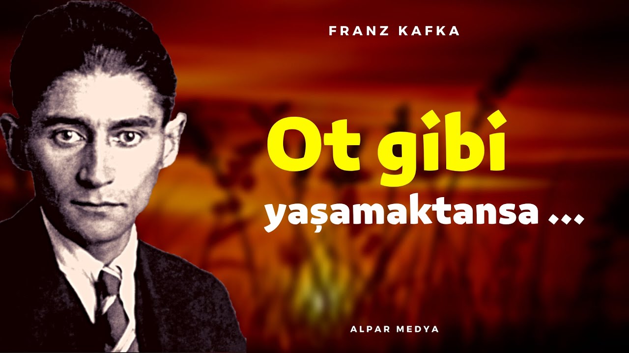 Franz Kafka'dan En Etkileyici S&ouml;zler - Hala Gen&ccedil;ken Ders Veren Bu S&ouml;zleri Sakın Ka&ccedil;ırma!