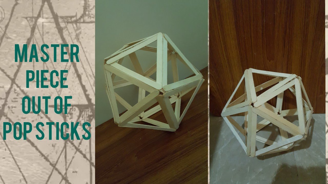 Master Peice Out Of Pop Sticks || Icosahedron || The Creatives