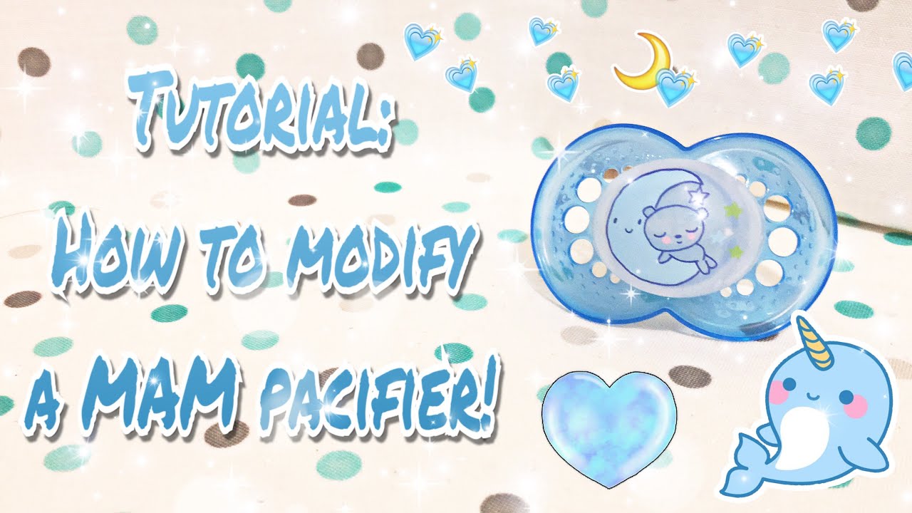 REVISED: How to Modify a MAM Pacifier