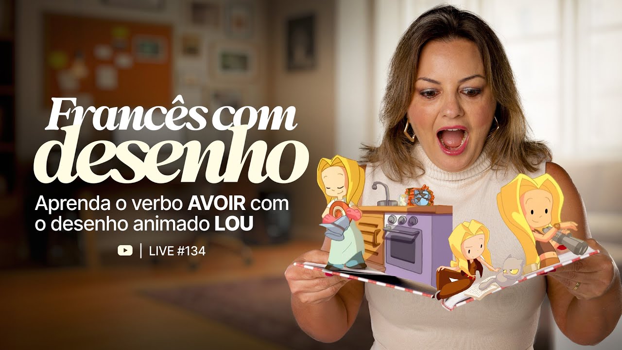 #LIVE 134 | Aprenda o verbo AVOIR com o desenho animado LOU - Francês com desenho