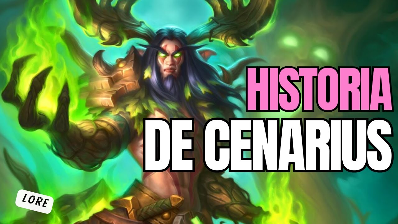 •Cenarius: El Guardián de la Naturaleza de World of Warcraft - Historia Completa