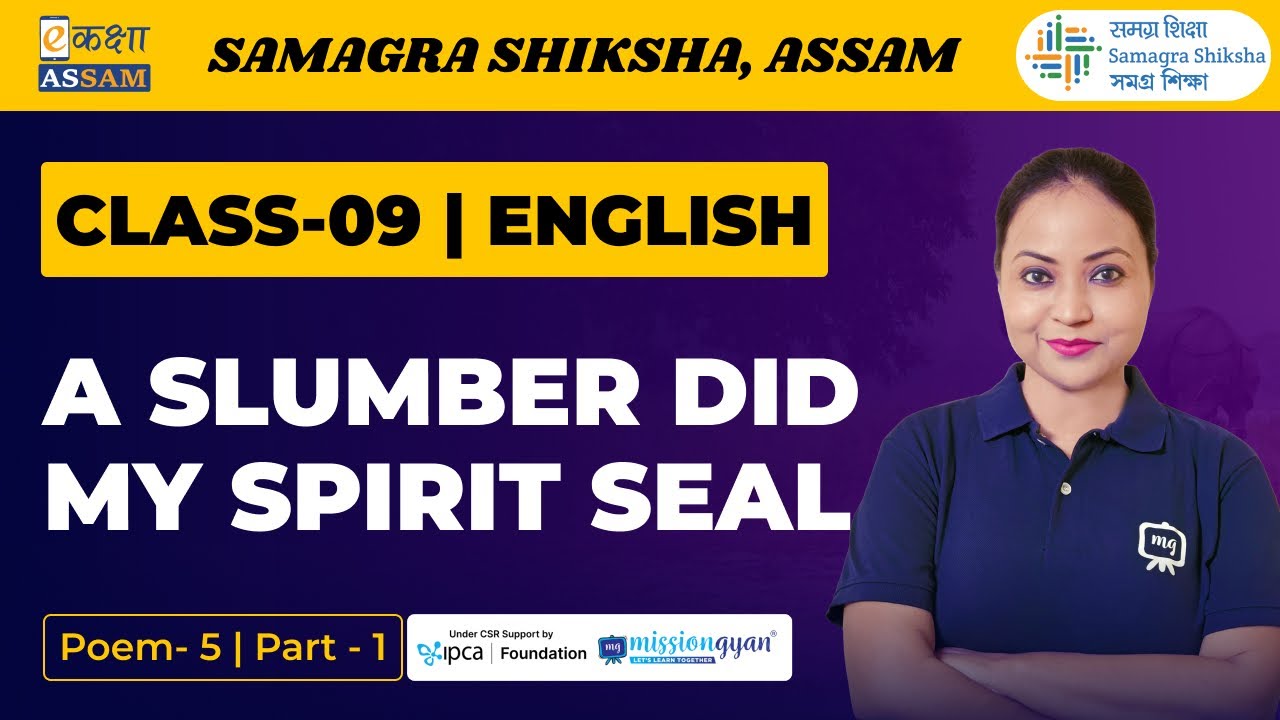Class 9 English (Beehive) | A Slumber Did My Spirit Seal | Poem 5 Part 01 | Ekaksha Assam