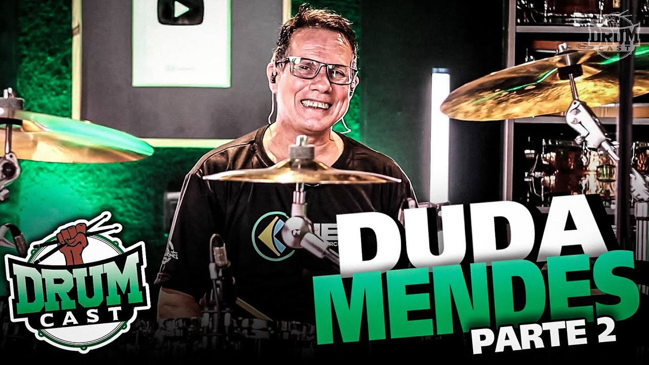 DUDA MENDES - DrumCast #66 | Parte 2