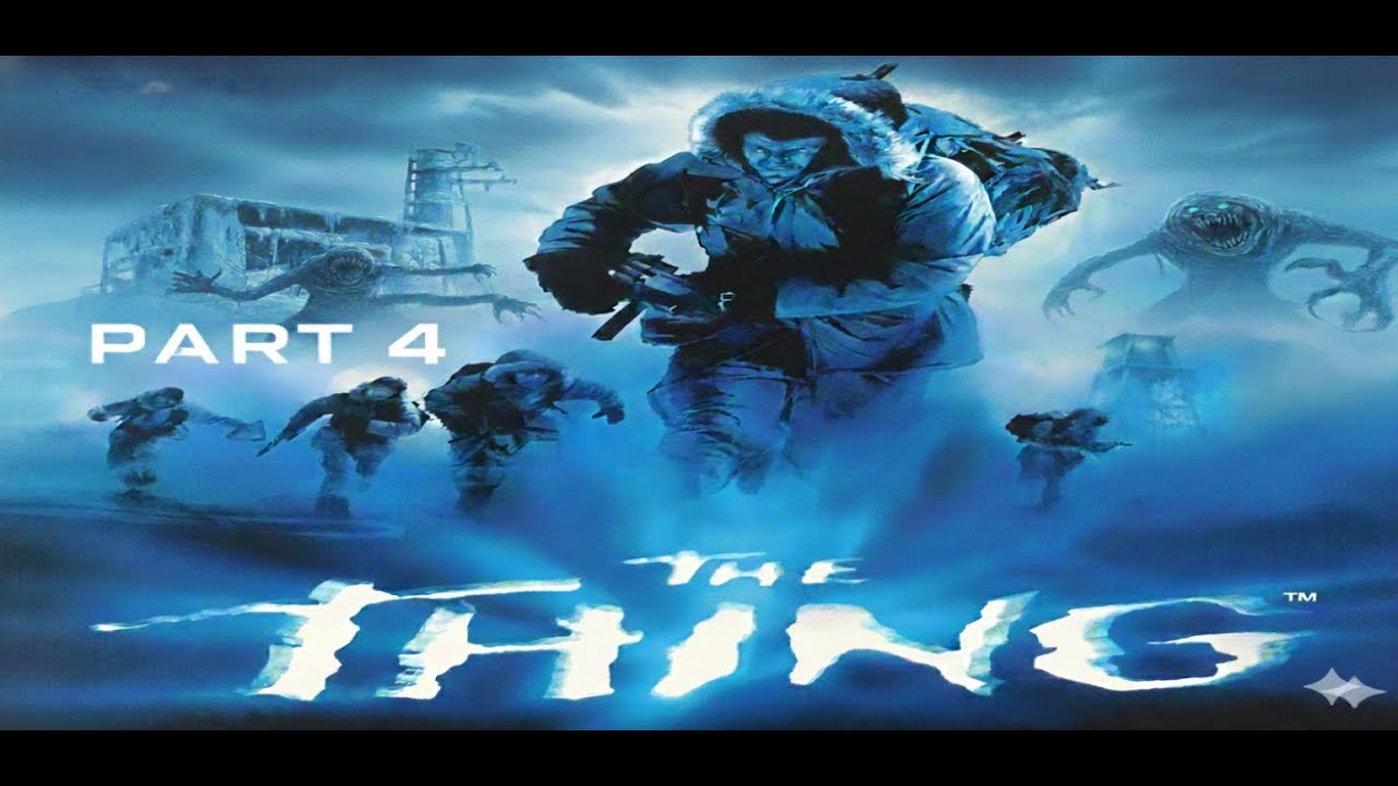 The Thing part 4