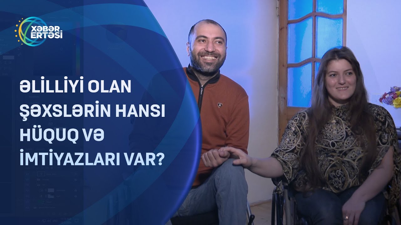 Əlilliyi olan şəxslərin hansı hüquq və imtiyazları var?