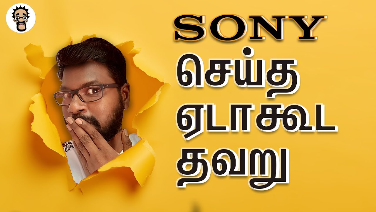 சோனியின் இந்த விபரீத செயலால் தான் விற்ற அனைத்து கேமராவையும் திரும்ப பெற வேண்டியதானது|Big Bang Bogan