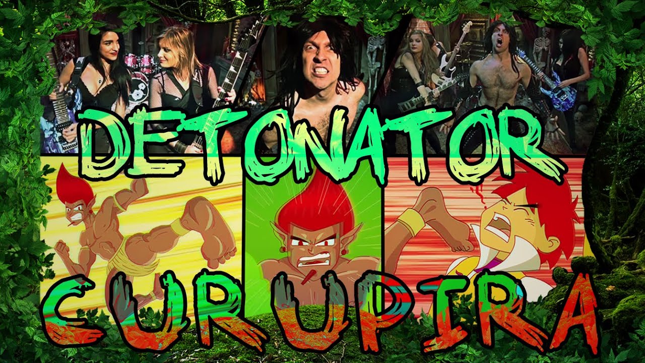 ♫ CURUPIRA - DETONATOR E AS MUSAS DO METAL ♫
