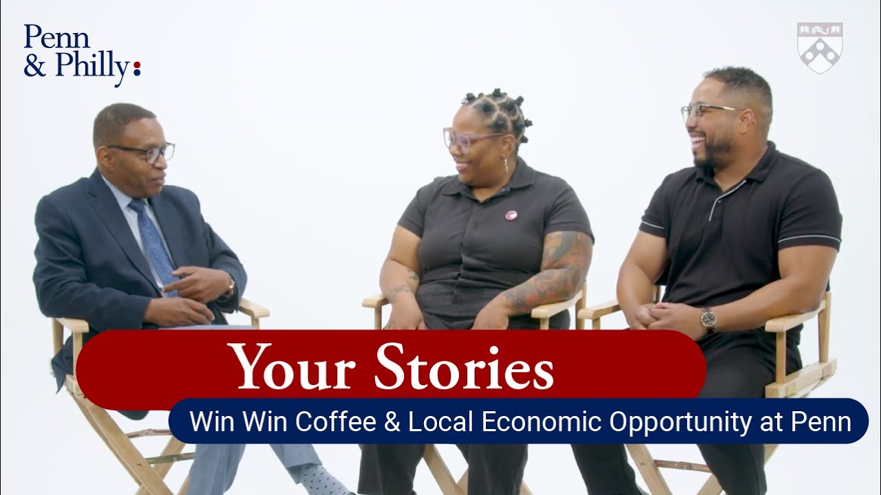 Your Stories: Win Win Coffee & Local Economic Opportunity at Penn