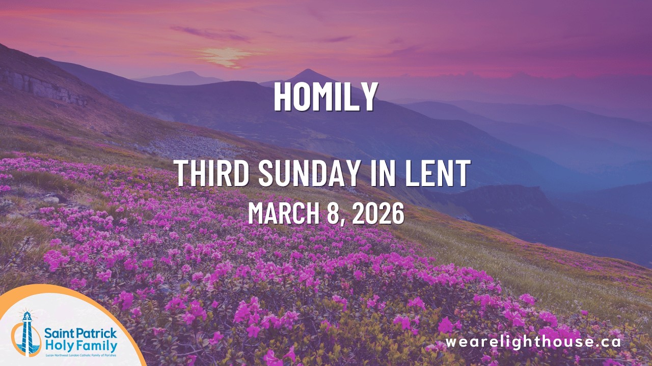 Homily, Third Sunday in Lent (March 8, 2026) - Fr. Thom Blondin