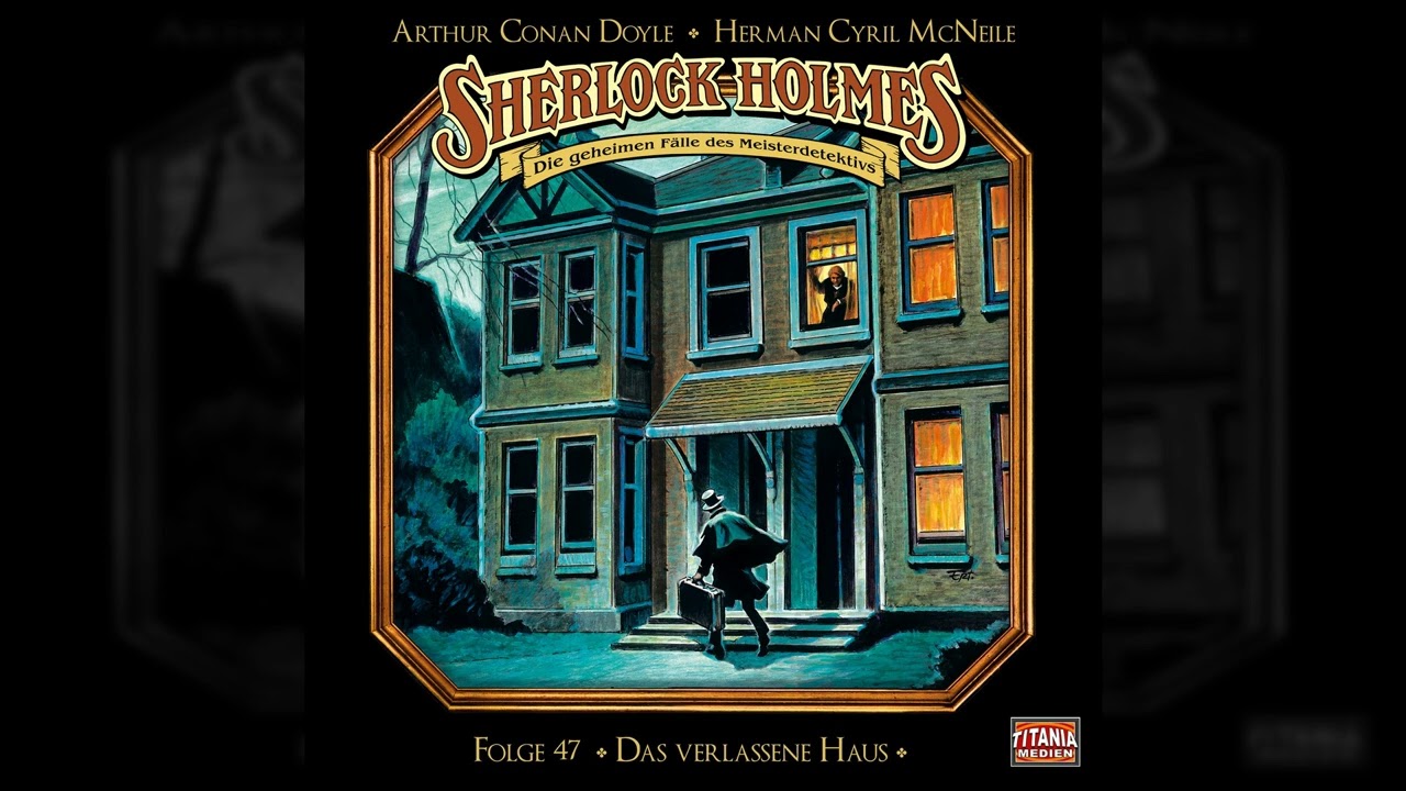 Sherlock Holmes - Die geheimen Fälle des Meisterdetektivs - Folge 47: Das verlassene Haus