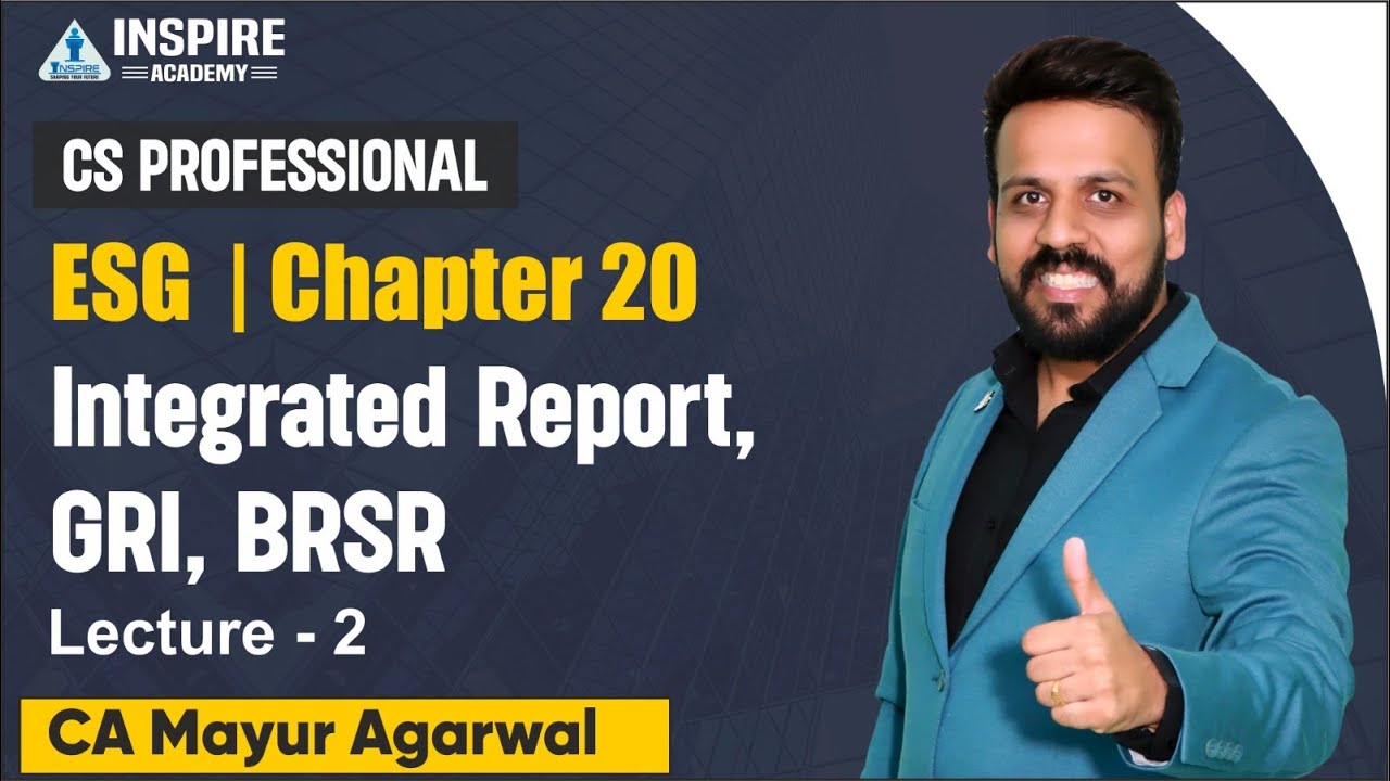 ESG |Chapter 20 | INTEGRATED REPORTING,GRI,BRSR | Lecture-2  | CS Professional| CA Mayur Agarwal