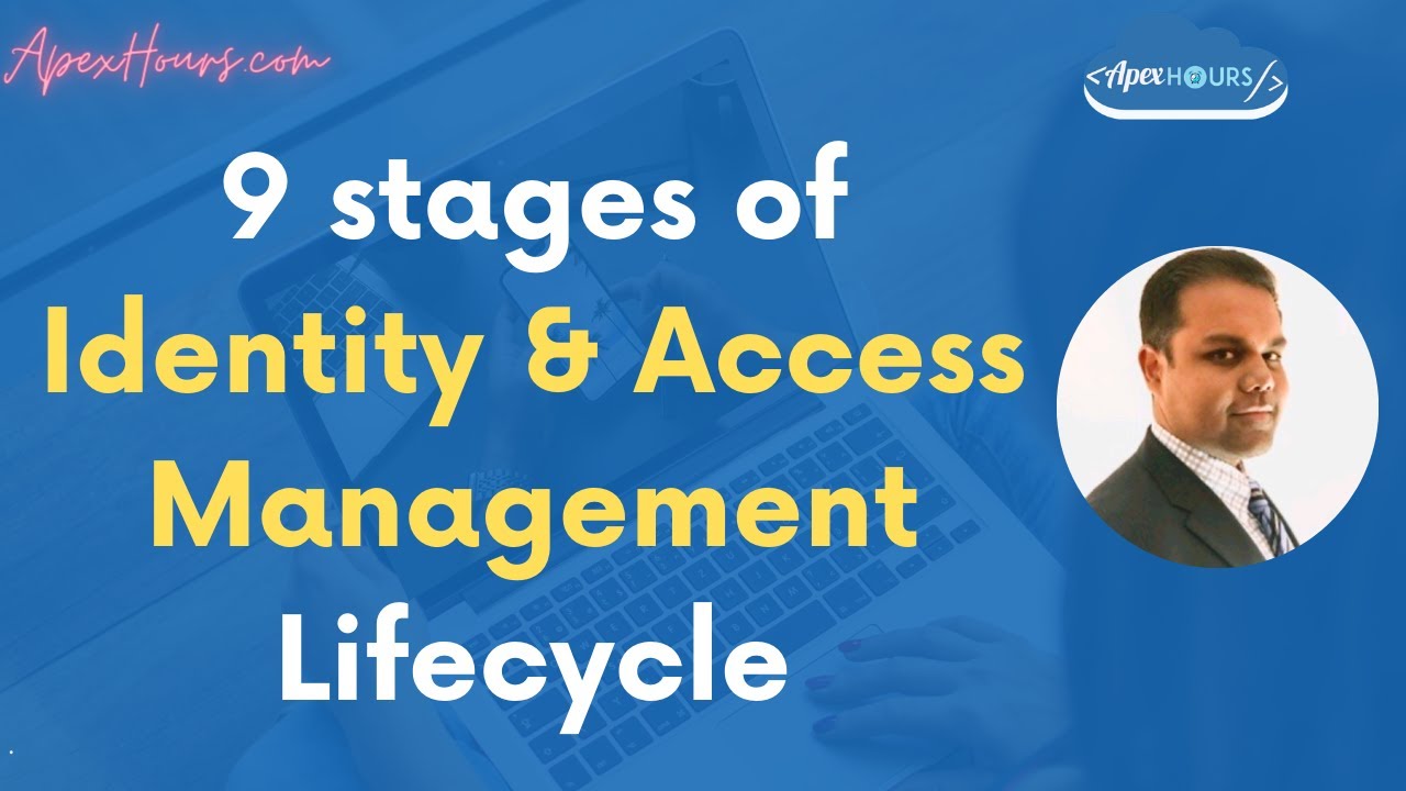 9 stages of Identity & Access Management Lifecycle