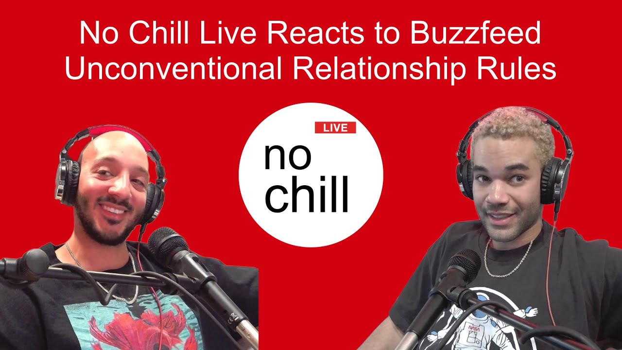No Chill Live Reacts to Buzzfeed Unconventional Relationship Rules