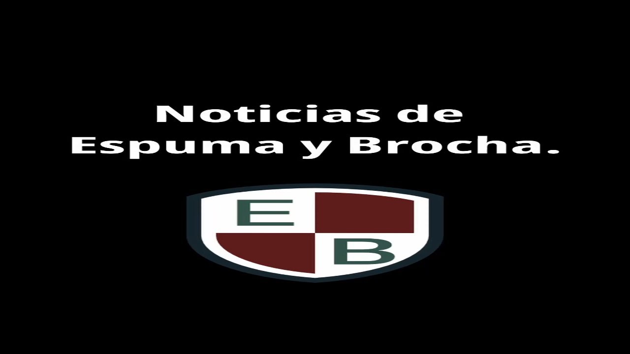 Espuma y Brocha Noticias de Agosto 24