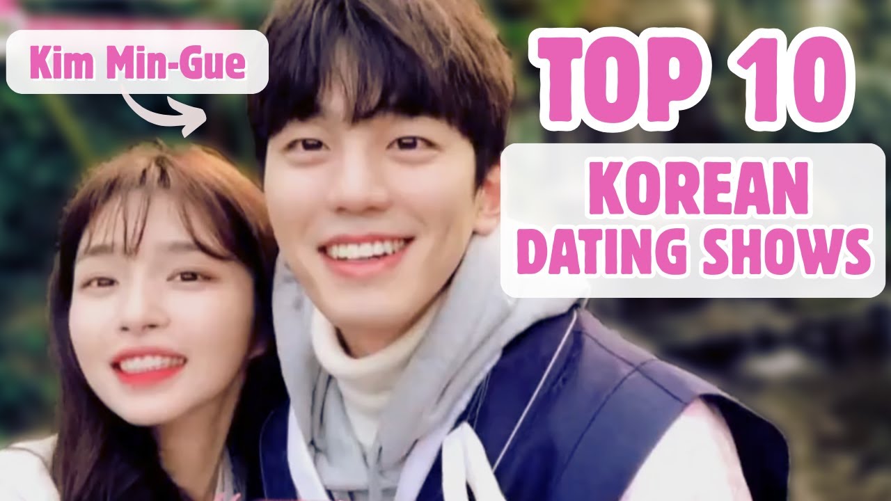 Top 10 Korean Dating Shows you need to watch (Kim Min Gue was in one!)