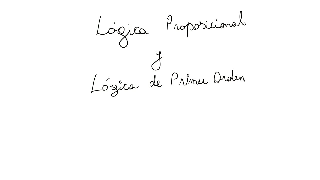 Lógica Proposicional y Lógica de Primer Orden