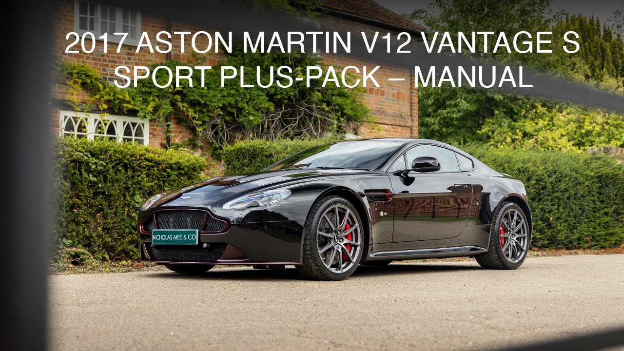 2017 ASTON MARTIN V12 VANTAGE S SPORT PLUS-PACK MANUAL - Nicholas Mee & Co, Aston Martin Specialists