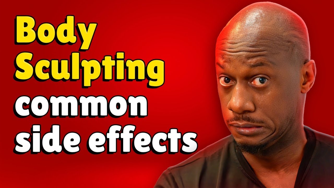 BODY SCULPTING: Side Effects // Doctor G Explains
