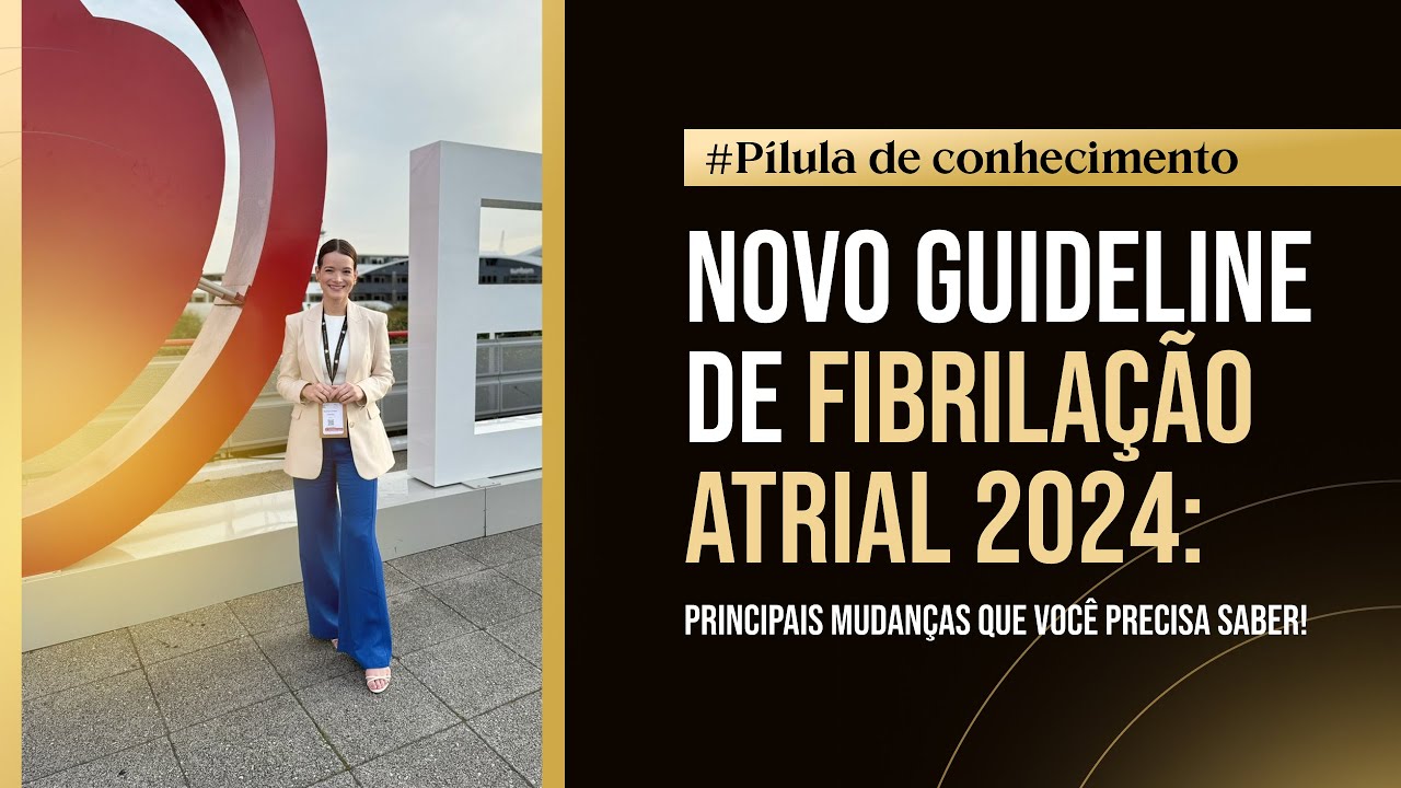 #009 Novo Guideline de Fibrilação Atrial 2024: Mudanças que Você Precisa Saber / Podcast Cardiologia