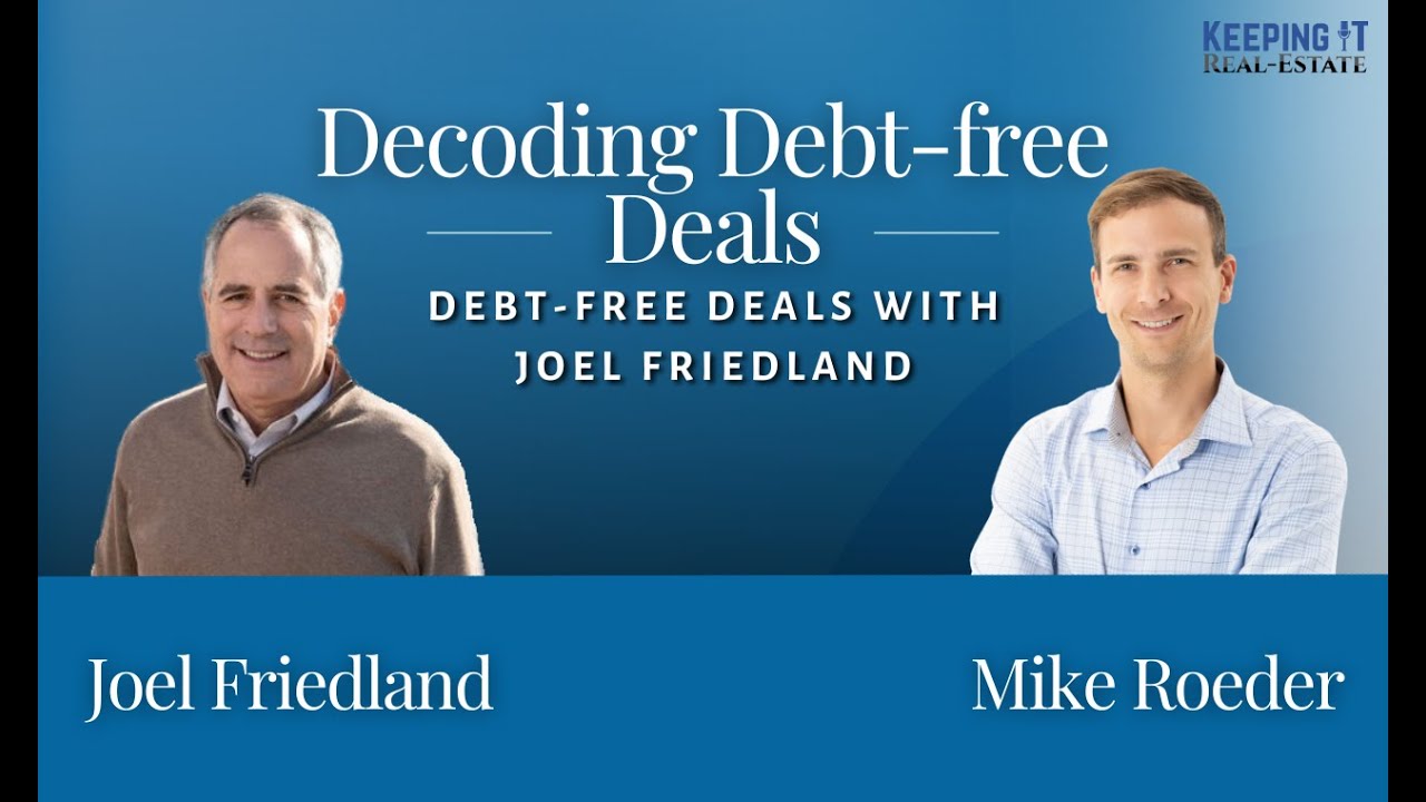 Decoding Debt-Free Deals with Joel Friedland