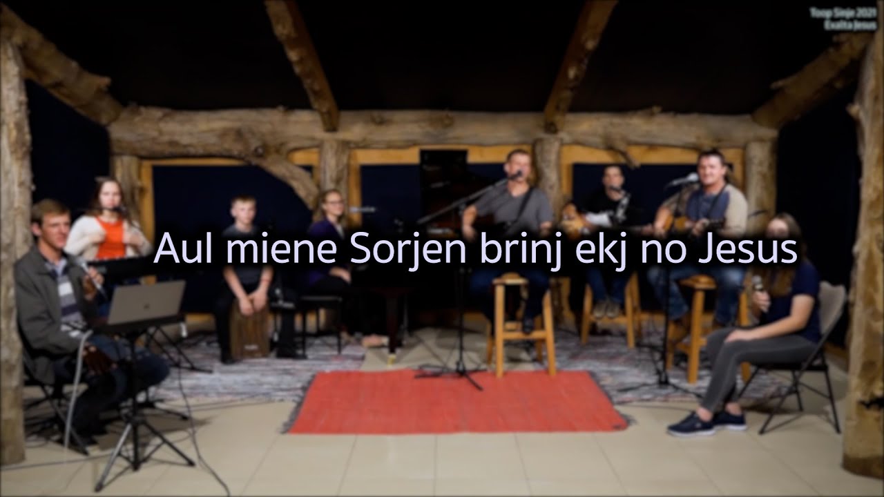 Aul miene Sorjen brinj ekj no Jesus | Toop Sinje