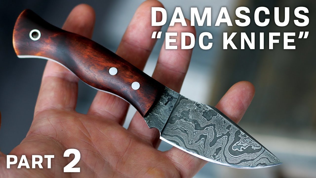 DAMASCUS EDC! - Part 2 (Finished)