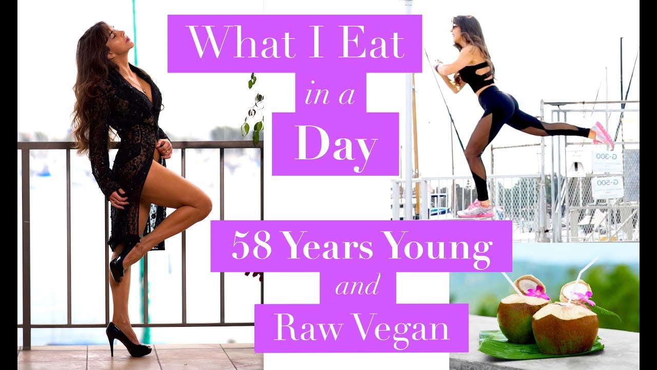 What I Eat in a Day | 58 Years Young and Raw Vegan | Healthy Lifestyle