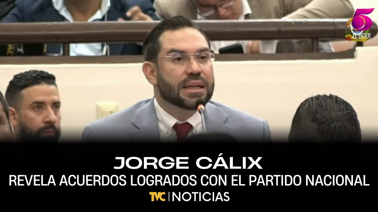Jorge Cálix revela acuerdos logrados con el Partido Nacional