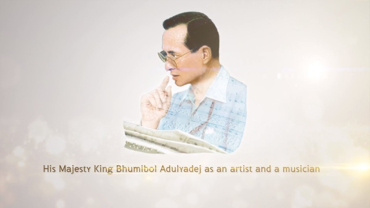 His Majesty King Bhumibol Adulyadej as an artist and a musician
