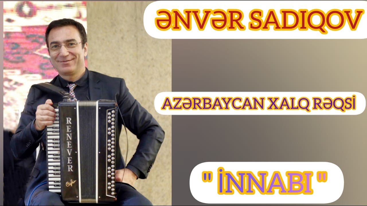 Enver Sadiqov ( Qarmon)-2023 --- İnnabı rəqsi