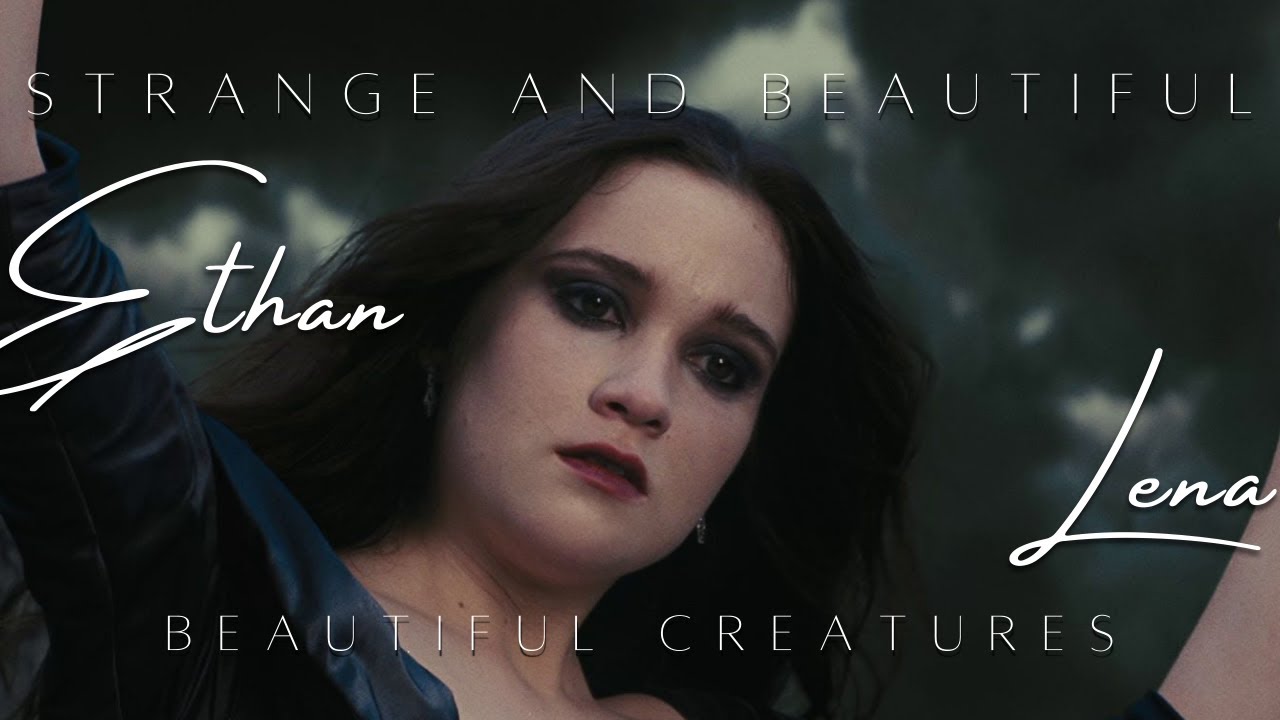 strange and beautiful I Ethan and Lena