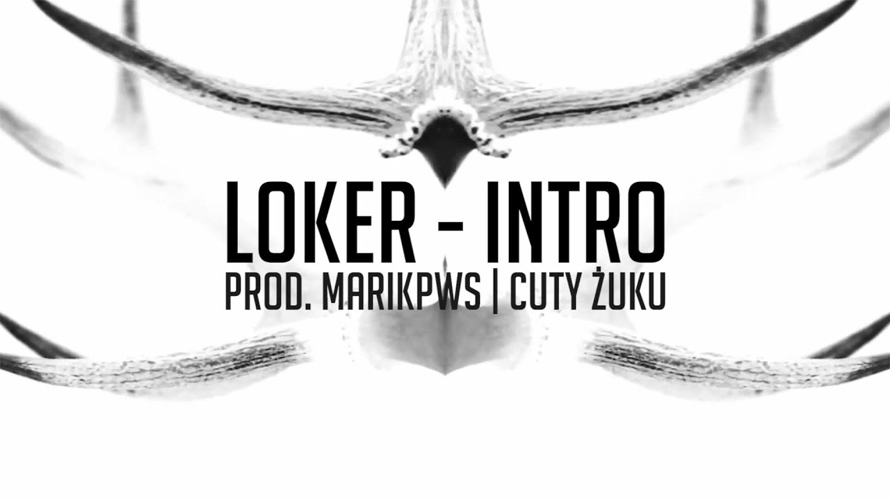 Loker - INTRO prod. MarikPWS, cuty Żuku