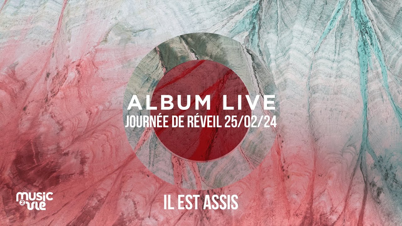 Il est assis - Album live journée de réveil (25/02/24)